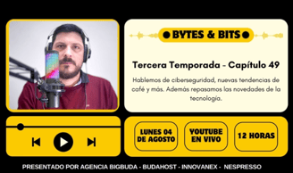 Bytes and Bits: Revisa el Episodio 49