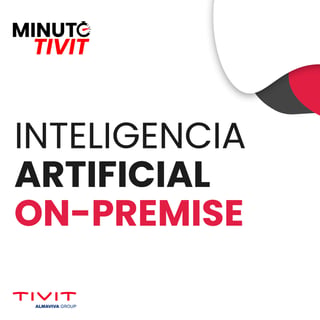 Minuto-TIVIT-Inteligencia-Artificial-On-Premise